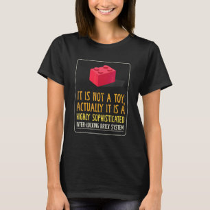 Not A Toy Highly Sophisticated Inter Locking Brick T-Shirt