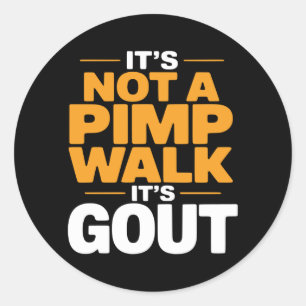 Not A Walk Gout Funny Old Man Medical Humour Classic Round Sticker