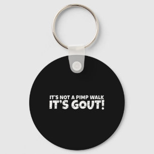 Not A Walk Gout Funny Old Man Medical Humour Key Ring