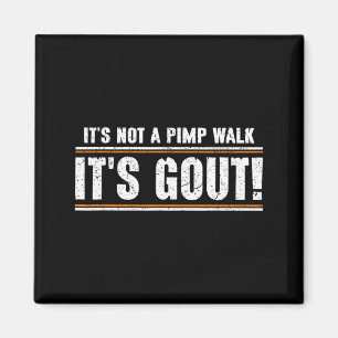 Not A Walk Gout Funny Old Man Medical Humour Magnet