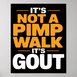 Not A Walk Gout Funny Old Man Medical Humour Poster