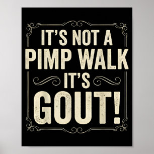 Not A Walk Gout Funny Old Man Medical Humour Poster