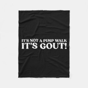 Not A Walk Gout Funny Sarcastic Walking Quote Fleece Blanket
