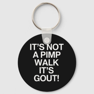 Not A Walk Gout Humour Old Man Medical Funny Desig Key Ring