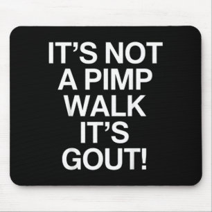 Not A Walk Gout Humour Old Man Medical Funny Desig Mouse Pad