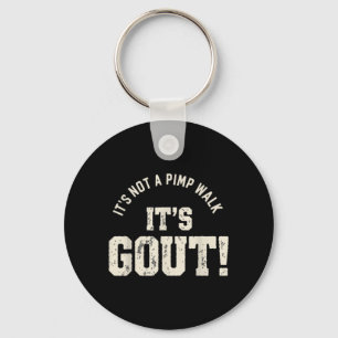 Not A Walk Gout Humour Old Man Medical Funny Key Ring