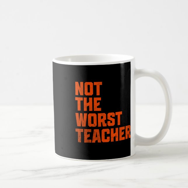 Not A Worst Teacher Funny Sarcastic Saying  Coffee Mug (Right)