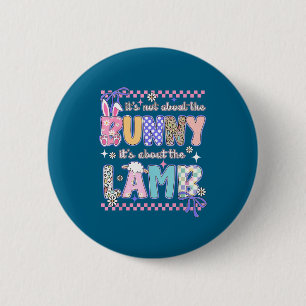 Not about the bunny christian jesus lamb bible 6 cm round badge