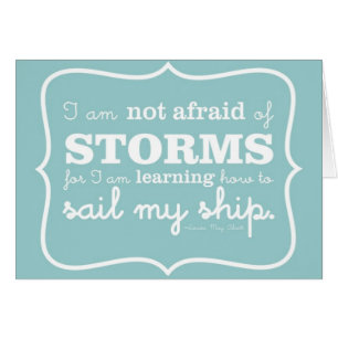Not Afraid of Storms - Turquoise