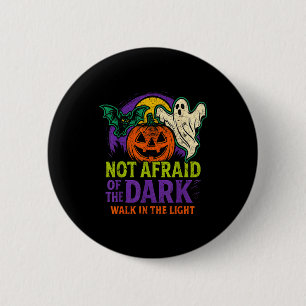 Not Afraid Of The Dark Walk In The Light Christian 6 Cm Round Badge