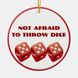 Not Afraid To Throw Dice Bunco Ornament