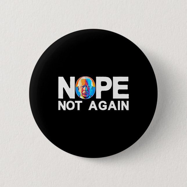 Not Again Funny Biden Pro-trump  6 Cm Round Badge (Front)