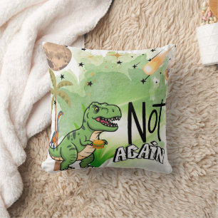 'Not Again' Funny Dinosaur Fans Game Room Jurassic Cushion
