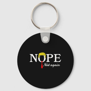 Not Again Funny Sarcastic Trump Statement Usa Humo Key Ring