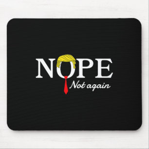 Not Again Funny Sarcastic Trump Statement Usa Humo Mouse Pad