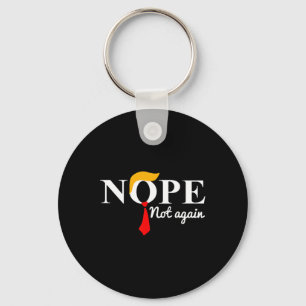 Not Again Funny Trump 1 Key Ring