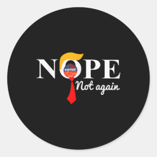 Not Again Funny Trump 6  Classic Round Sticker