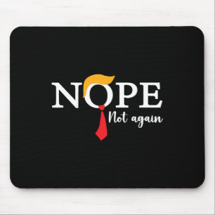 Not Again Funny Trump Biden Democrat Usa Election Mouse Pad