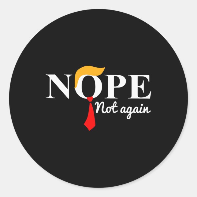 Not Again Funny Trump  Classic Round Sticker (Front)