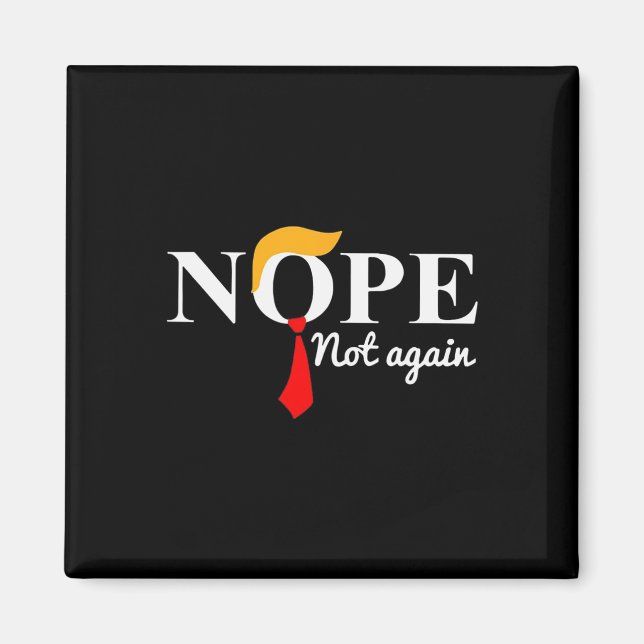 Not Again Funny Trump  Magnet (Front)