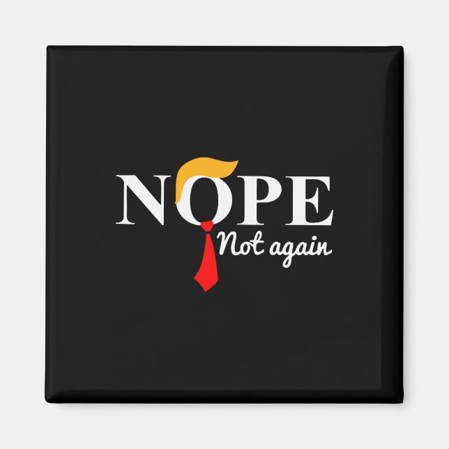 Not Again Funny Trump  Magnet (Front)