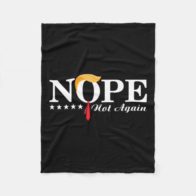 Not Again Funny Trump Political Election 2024 Supp Fleece Blanket (Front)