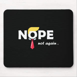 Not Again Funny Trump Tee Vote Mouse Pad