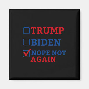 Not Again Vote 2024 Anti Trump Anti Biden Magnet