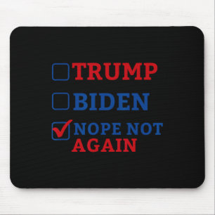 Not Again Vote 2024 Anti Trump Anti Biden Mouse Pad