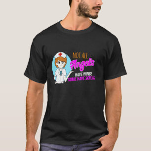 Not All Angels Have Wings Some Have Scrubs Nurse T-Shirt