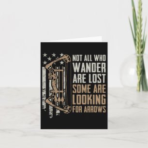 Not All Are Lost Some Looking For Arrows - Bow Fun Card