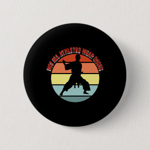Not All Athletes Wear Shoes Funny Martial Arts 6 Cm Round Badge