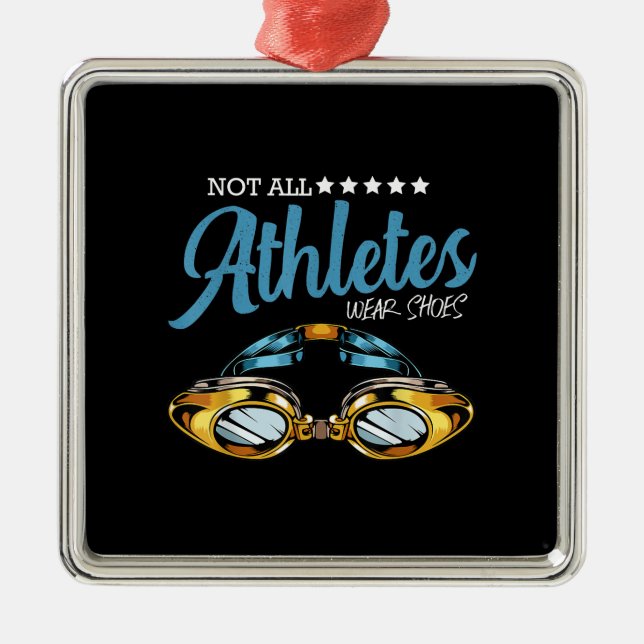 Not All Athletes Wear Shoes Funny Swimming Swimmer Metal Ornament (Front)