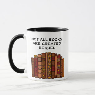 Not All Books Created Sequel Reading Pun Mug