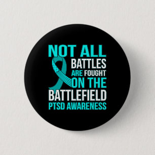 Not All Byttles Are Fought On Field Ptsd Awareness 6 Cm Round Badge
