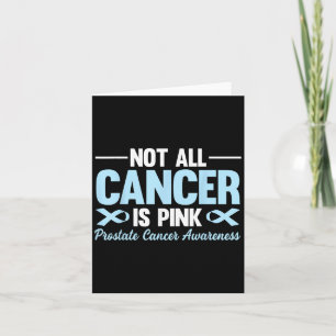 Not All Cancer Is Pink Prostate Cancer Awareness B Card