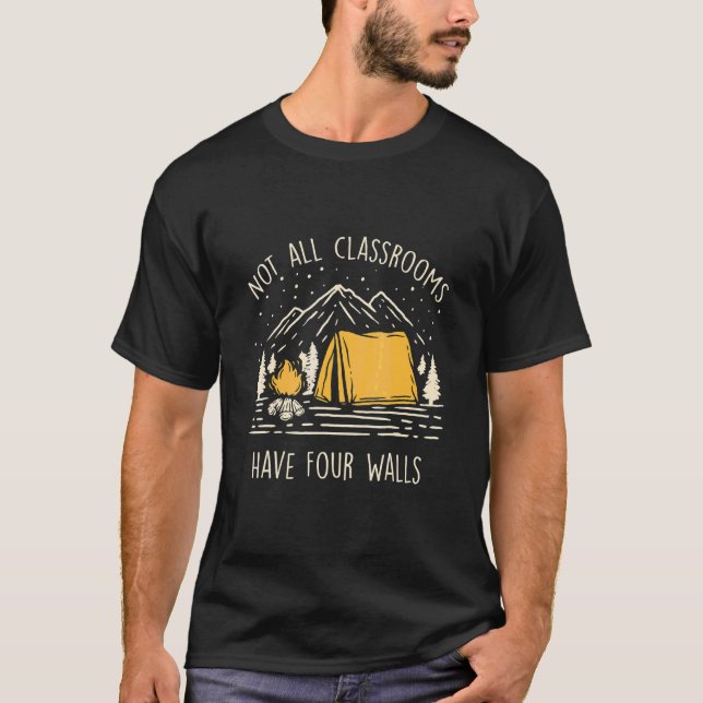 Not All Classrooms Have Four Walls Homeschool Natu T-Shirt (Front)
