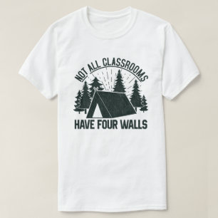 Not All Classrooms Have Four Walls Homeschool T-Shirt