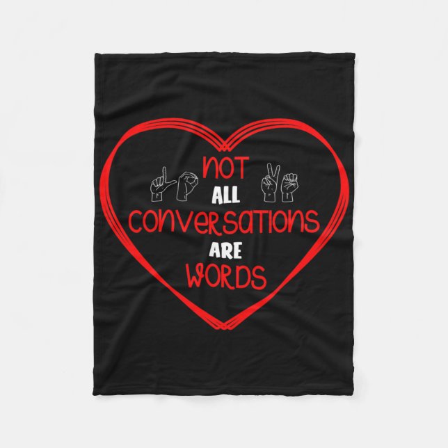 Not All Conversations Are Words Sign Language Awar Fleece Blanket (Front)