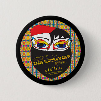Not All Disabilities Are Visible 6 Cm Round Badge