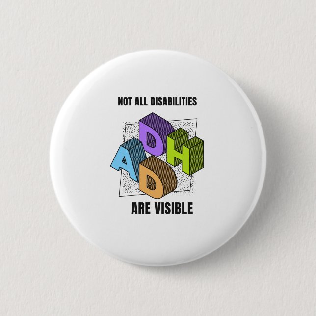 Not all disabilities are visible 6 cm round badge (Front)