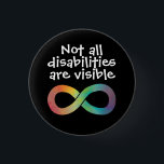 Not All Disabilities are Visible Autism Acceptance 3 Cm Round Badge<br><div class="desc">Neurodiversity Autism Awareness Acceptance Rainbow Infinity Sign</div>