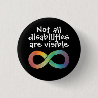 Not All Disabilities are Visible Autism Acceptance 3 Cm Round Badge