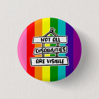 Not All Disabilities Are Visible Badge