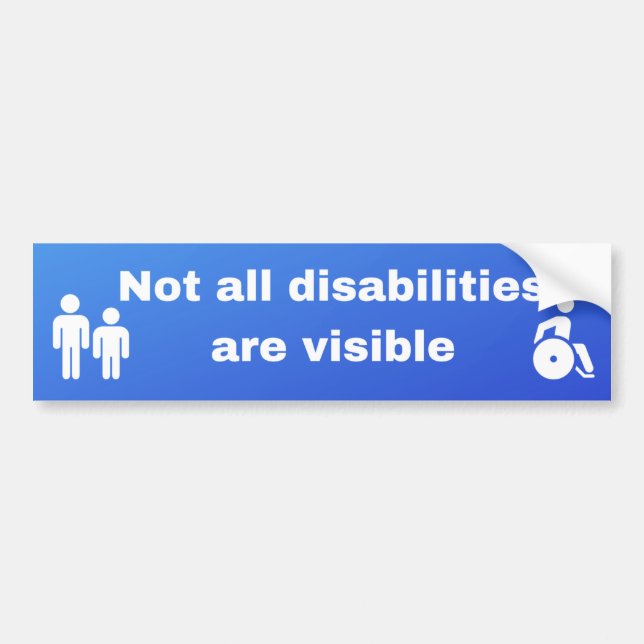 Not all Disabilities are Visible Bumper Sticker (Front)