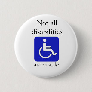 Not all Disabilities are Visible Button