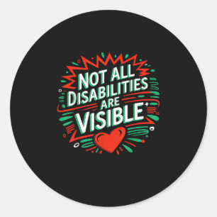 Not All Disabilities Are Visible Cool Invisible Di Classic Round Sticker