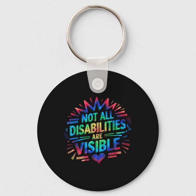 Not All Disabilities Are Visible Cool Invisible Di Key Ring (Front)