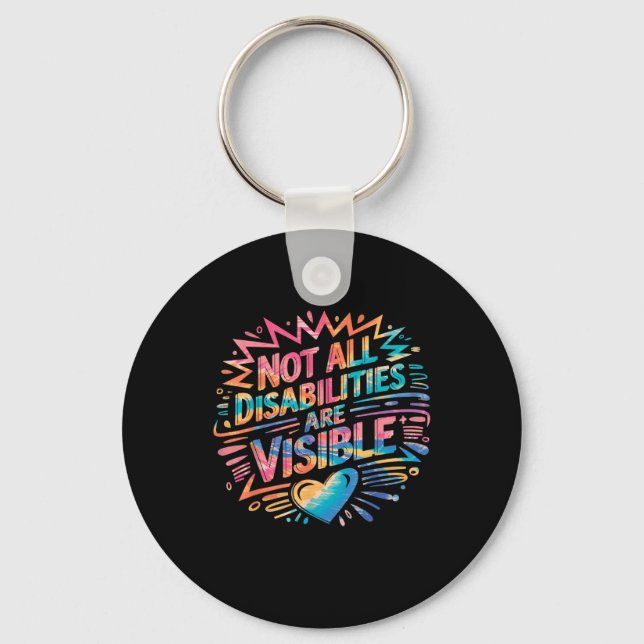 Not All Disabilities Are Visible Cool Invisible Di Key Ring (Front)