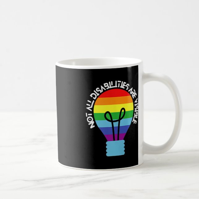 Not All Disabilities Are Visible  Disabilities Awa Coffee Mug (Right)